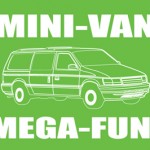 MINI-VAN, MEGA-FUN